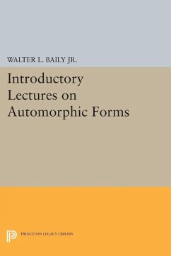 Introductory Lectures on Automorphic Forms (eBook, PDF) - Jr., Walter L. Baily