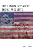 Little Known Facts about the U. S. Presidents (eBook, ePUB)