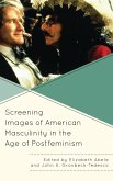Screening Images of American Masculinity in the Age of Postfeminism (eBook, ePUB)