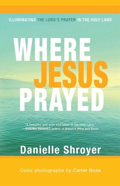 Where Jesus Prayed (eBook, ePUB) - Shroyer, Danielle