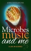 Microbes, Music and Me (eBook, ePUB) Microbes, Music and Me (eBook, ePUB)