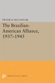 The Brazilian-American Alliance, 1937-1945 (eBook, PDF)