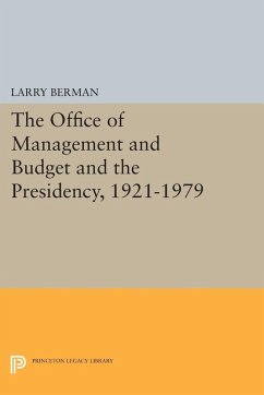 The Office of Management and Budget and the Presidency, 1921-1979 (eBook, PDF) - Berman, Larry