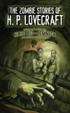 The Zombie Stories of H. P. Lovecraft (eBook, ePUB) The Zombie Stories of H. P. Lovecraft (eBook, ePUB)