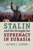 Stalin and the Struggle for Supremacy in Eurasia (eBook, ePUB)