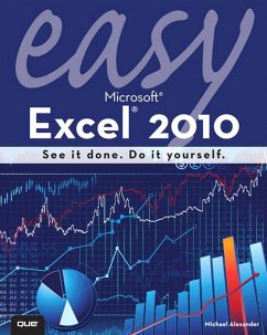 Easy Microsoft Excel 2010 (eBook, ePUB) - Alexander, Michael