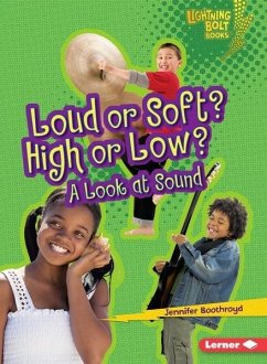 Loud or Soft? High or Low? (eBook, PDF) - Boothroyd, Jennifer Loud or Soft? High or Low? (eBook, PDF) - Boothroyd, Jennifer