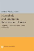 Household and Lineage in Renaissance Florence (eBook, PDF) Household and Lineage in Renaissance Florence (eBook, PDF)
