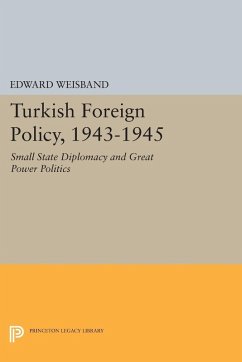 Turkish Foreign Policy, 1943-1945 (eBook, PDF) - Weisband, Edward
