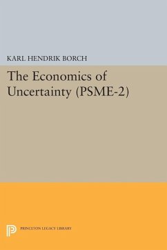 Economics of Uncertainty. (PSME-2), Volume 2 (eBook, PDF) - Borch, Karl Hendrik