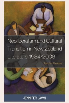 Neoliberalism and Cultural Transition in New Zealand Literature, 1984-2008 (eBook, ePUB) Cover Neoliberalism and Cultural Transition in New Zealand Literature, 1984-2008 (eBook, ePUB)