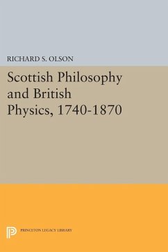 Scottish Philosophy and British Physics, 1740-1870 (eBook, PDF) - Olson, Richard S.