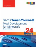 Sams Teach Yourself Mod Development for Minecraft in 24 Hours (eBook, PDF)