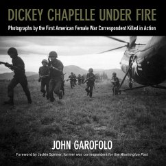 Dickey Chapelle Under Fire (eBook, ePUB) - John Garofolo, Garofolo