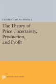The Theory of Price Uncertainty, Production, and Profit (eBook, PDF)