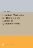 Quantum Mechanics for Hamiltonians Defined as Quadratic Forms (eBook, PDF) Quantum Mechanics for Hamiltonians Defined as Quadratic Forms (eBook, PDF)
