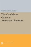 The Confidence Game in American Literature (eBook, PDF)