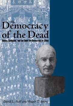 The Democracy of the Dead (eBook, ePUB) - Ames, Roger T.; Hall, David L.