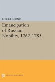 The Emancipation of Russian Nobility, 1762-1785 (eBook, PDF)
