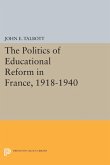 The Politics of Educational Reform in France, 1918-1940 (eBook, PDF)