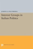 Interest Groups in Italian Politics (eBook, PDF)