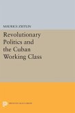 Revolutionary Politics and the Cuban Working Class (eBook, PDF)
