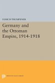 Germany and the Ottoman Empire, 1914-1918 (eBook, PDF)