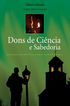 Dons de ciência e sabedoria (eBook, ePUB) - Mendes, Márcio