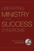 Liberating Ministry from the Success Syndrome (eBook, ePUB)