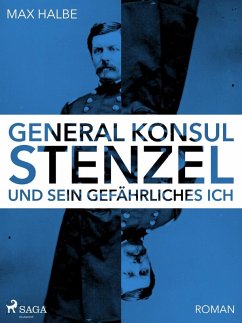 Generalkonsul Stenzel und sein gefährliches Ich (eBook, ePUB) - Halbe, Max