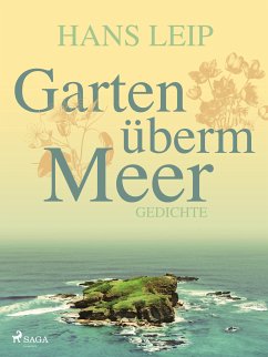 Garten überm Meer (eBook, ePUB) - Leip, Hans