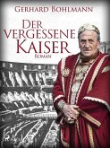 Der vergessene Kaiser (eBook, ePUB)