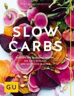 Slow Carbs (eBook, ePUB) - Wetzstein, Cora; Reichel, Dagmar