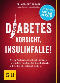 Diabetes: Vorsicht, Insulinfalle! (eBook, ePUB) - Pape, Detlef; Ilies, Angelika; Cavelius, Anna