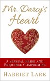 Mr. Darcy's Heart - A Sensual Pride and Prejudice Compromise (Pemberley Intimate, #3) (eBook, ePUB)