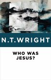 Who Was Jesus? (eBook, ePUB) Who Was Jesus? (eBook, ePUB)