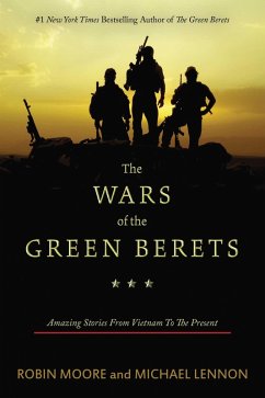 The Wars of the Green Berets (eBook, ePUB) - Moore, Robin; Lennon, Michael