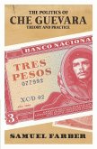The Politics of Che Guevara (eBook, ePUB) The Politics of Che Guevara (eBook, ePUB)