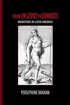 From Amazons to Zombies (eBook, ePUB) - Braham, Persephone