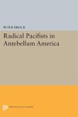 Radical Pacifists in Antebellum America (eBook, PDF)