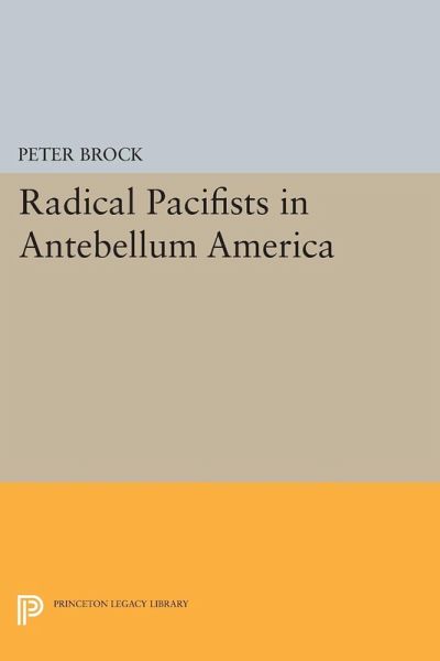 Radical Pacifists in Antebellum America (eBook, PDF) Radical Pacifists in Antebellum America (eBook, PDF)
