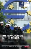 The Euro Crisis in the Media (eBook, ePUB)