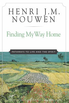 Finding My Way Home (eBook, ePUB) - Nouwen, Henri J. M.