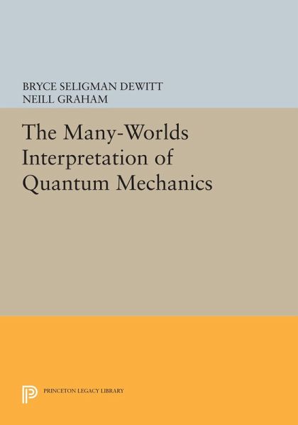 Many-Worlds Interpretation of Quantum Mechanics (eBook, PDF) Many-Worlds Interpretation of Quantum Mechanics (eBook, PDF)