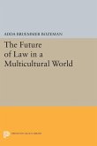 The Future of Law in a Multicultural World (eBook, PDF) The Future of Law in a Multicultural World (eBook, PDF)