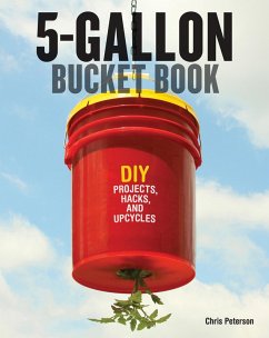 5-Gallon Bucket Book (eBook, ePUB) - Peterson, Chris