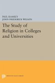 The Study of Religion in Colleges and Universities (eBook, PDF) The Study of Religion in Colleges and Universities (eBook, PDF)