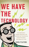 We Have the Technology (eBook, ePUB) We Have the Technology (eBook, ePUB)