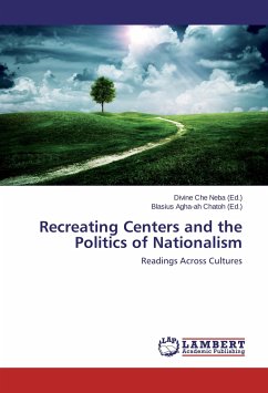 Recreating Centers and the Politics of Nationalism - Agha-ah Chatoh, Blasius