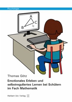 Emotionales Erleben und selbstreguliertes Lernen bei Schülern im Fach Mathematik - Götz, Thomas